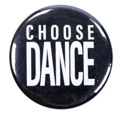 Pin-back Button, Choose Dance