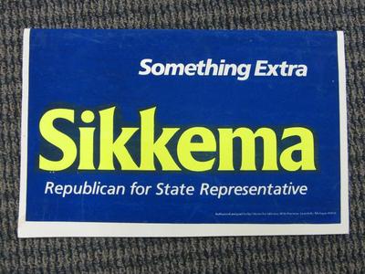 Yard Sign, Sikkema, Something Extra, Republican For State Representative