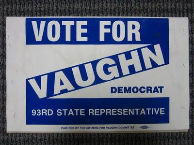 Yard Sign, Vote For Vaughn, Democrat, 93rd State Representative