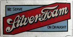 Sign, We Serve Silver Foam On Draught