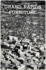 Booklet, The Furniture Career of Grand Rapids, A Brief Story Compiled by the City's Furniture Interests