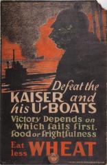 Poster, Defeat The Kaiser And His U-boats, Eat Less Wheat